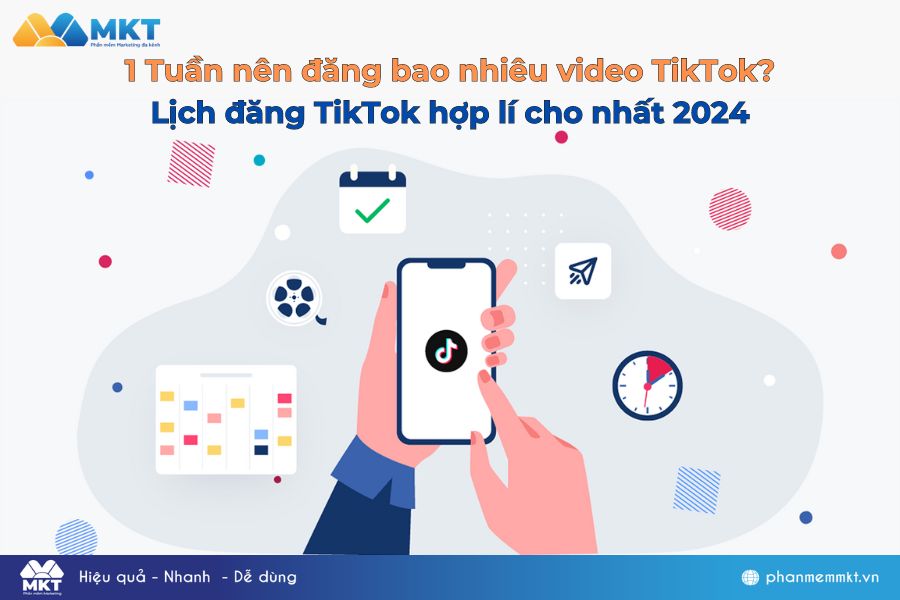 1 Tuần nên đăng bao nhiêu video TikTok? Lịch đăng TikTok hợp lí cho nhất 2024