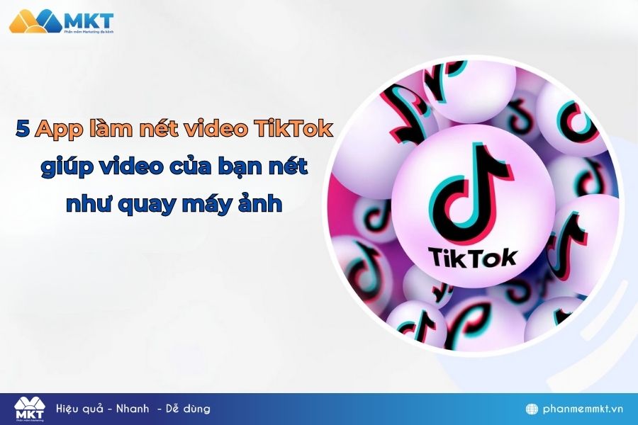 5 App làm nét video TikTok giúp video của bạn nét như quay máy ảnh