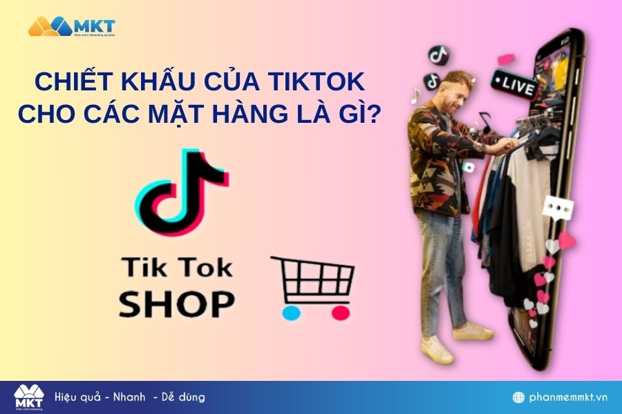 chiết khấu của TikTok shop cho các mặt hàng