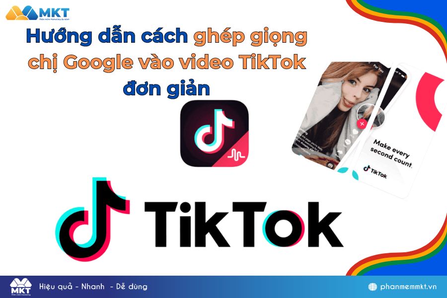 Hướng dẫn cách ghép giọng chị Google vào video TikTok đơn giản