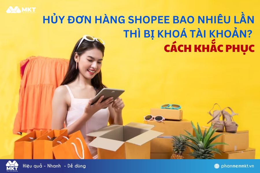 Hủy đơn hàng Shopee bao nhiêu lần thì bị khóa?