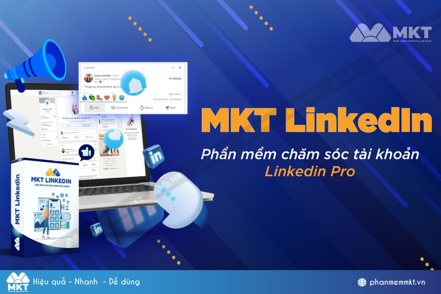 MKT LinkedIn - phần mềm quản lý tài khoản LinkedIn pro