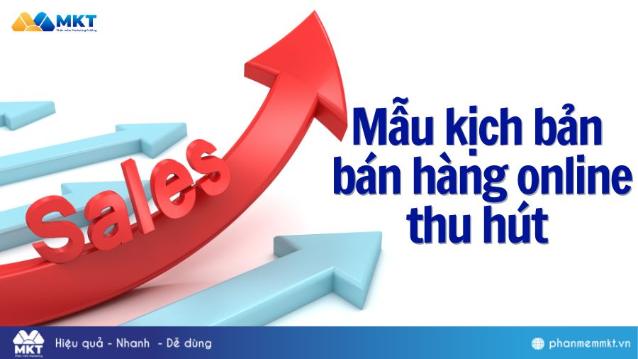 Mẫu kịch bản bán hàng online thu hút khách hàng