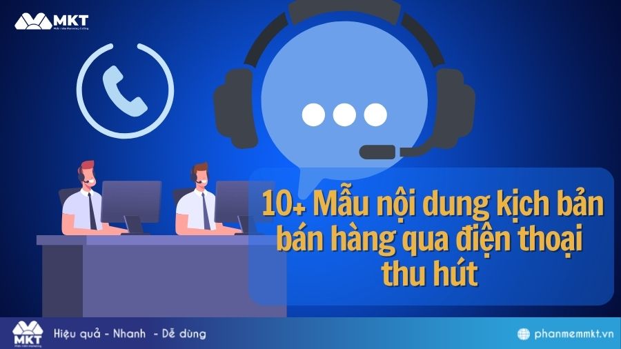 Mẫu nội dung kịch bản bán hàng qua điện thoại