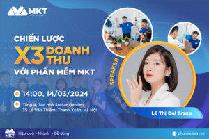 Workshop “CHIẾN LƯỢC X3 DOANH THU CÙNG PHẦN MỀM MKT” cùng chuyên gia Đài Trang