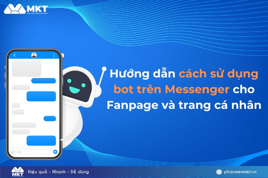 Hướng dẫn cách sử dụng bot trên Messenger cho Fanpage và trang cá nhân