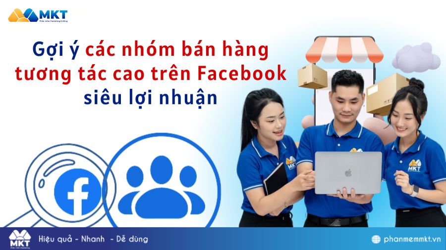 Các nhóm bán hàng tương tác cao trên Facebook
