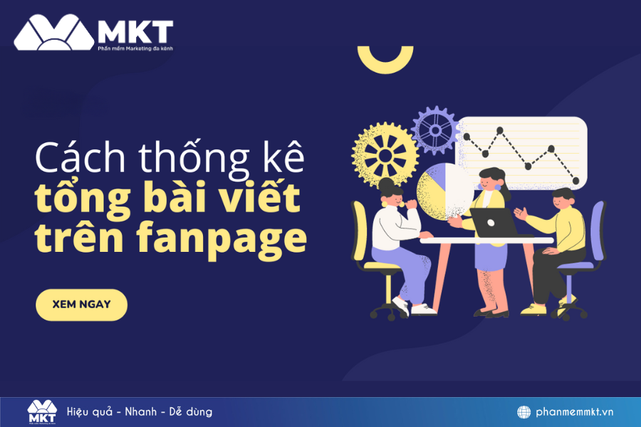 Hướng dẫn chi tiết cách thống kê bài viết trên fanpage mới nhất 2024