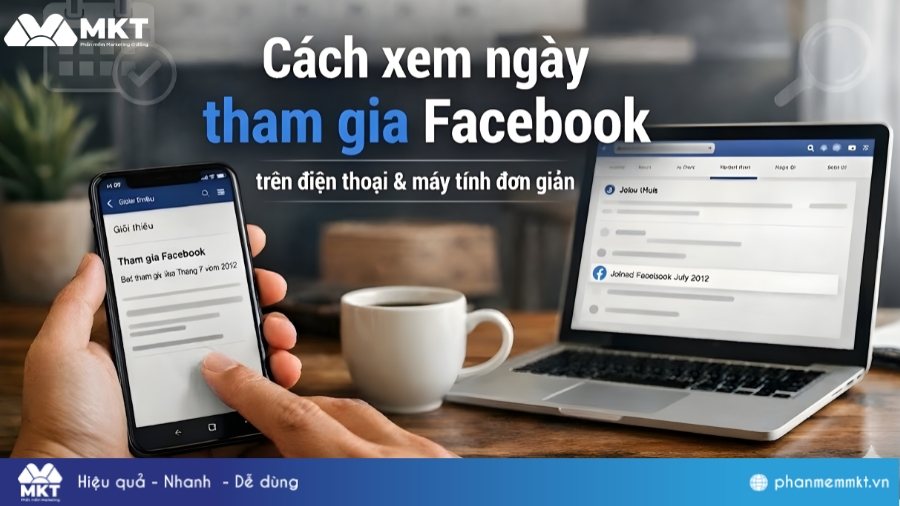 Cách xem ngày tham gia Facebook trên điện thoại và máy tính đơn giản nhất 9 Cách xem ngày tham gia Facebook