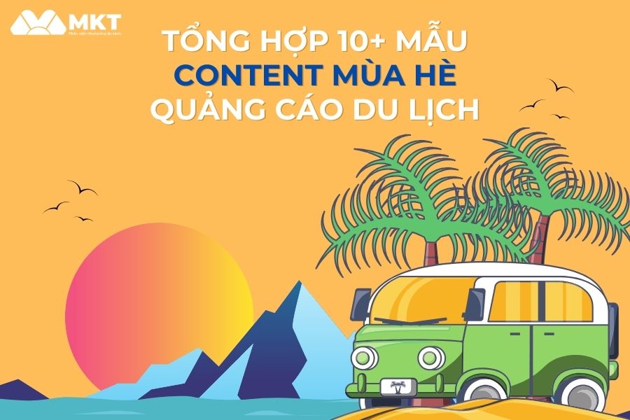 Tổng hợp 10+ mẫu content mùa hè quảng cáo du lịch năm 2024