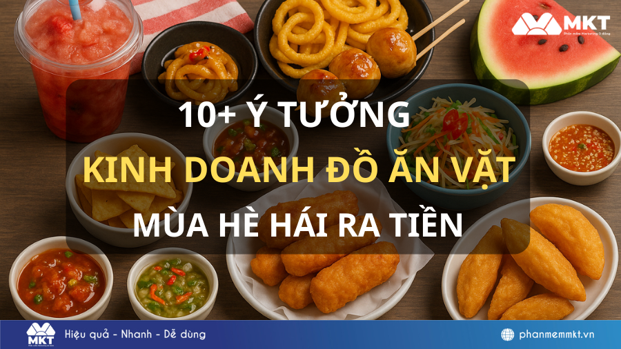 10+ ý tưởng kinh doanh đồ ăn vặt mùa hè “nhanh giàu” nhất 2025