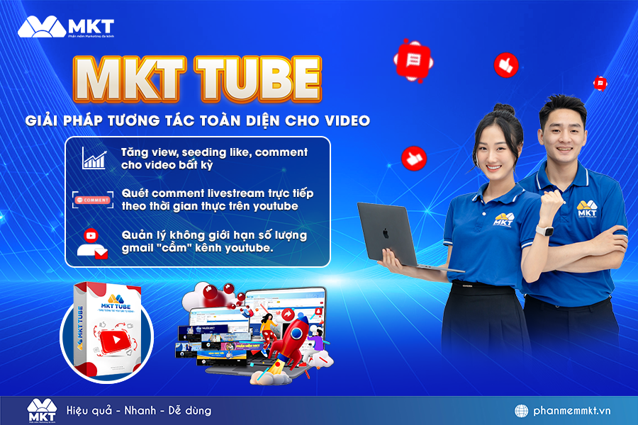 Phần mềm seeding YouTube - MKT Tube