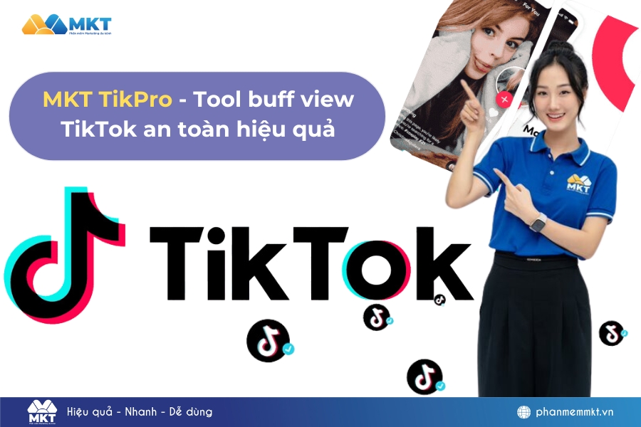 MKT TikPro - Tool buff view TikTok an toàn hiệu quả