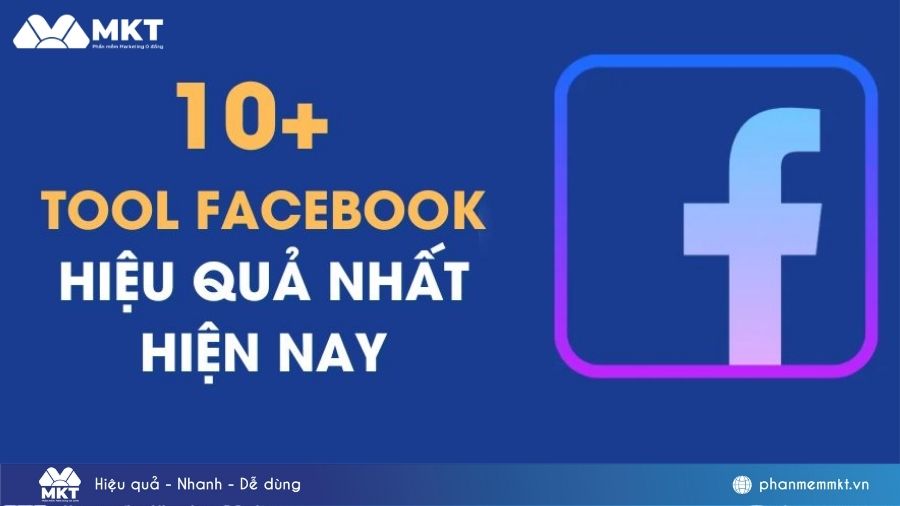 Top 10+ Tool Facebook giúp tăng 200% doanh số bán hàng 2026 13 10+ Tool Facebook hiệu quả nhất hiện nay