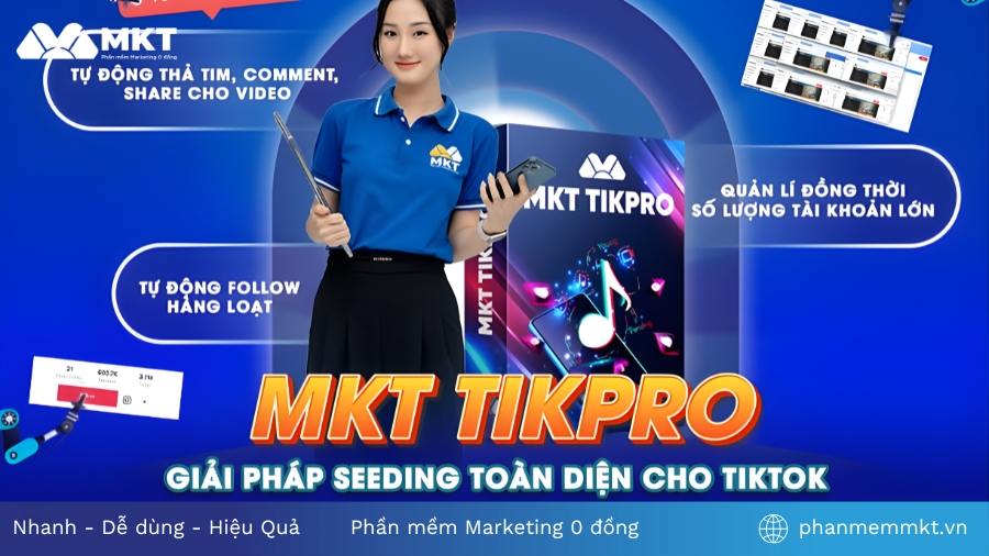 Marketing trên TikTok hiệu quả với MKT Tikpro Chạy quảng cáo TikTok Shop