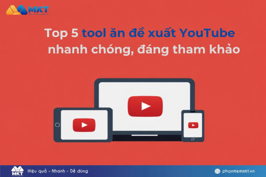 Top 5 tool ăn đề xuất YouTube nhanh chóng, đáng tham khảo 3 tool ăn đề xuất YouTube