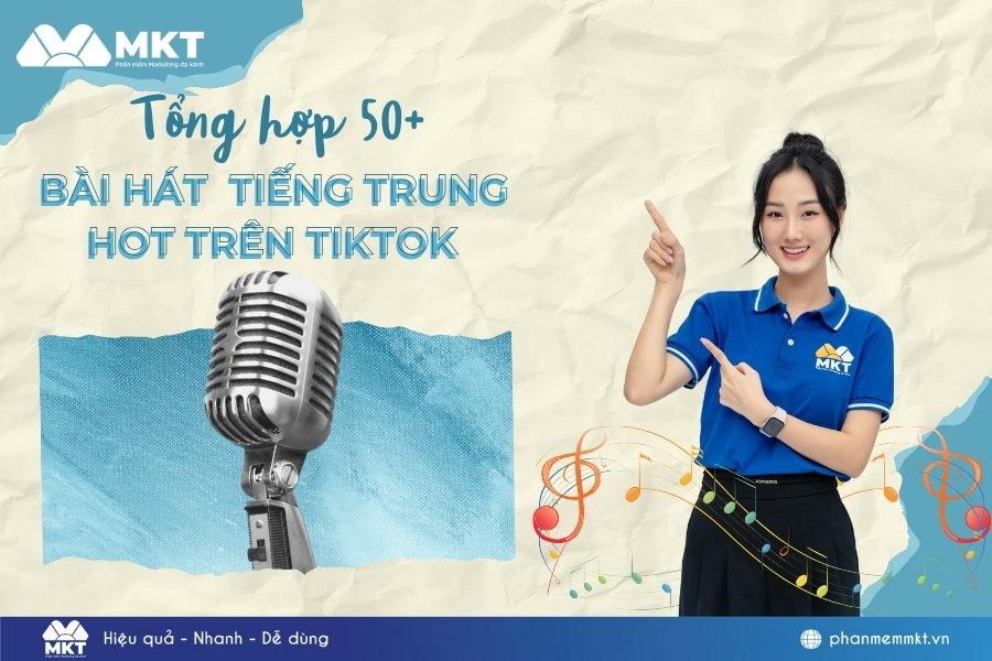 Top 50 bài hát tiếng Trung hot trên TikTok được nghe nhiều nhất