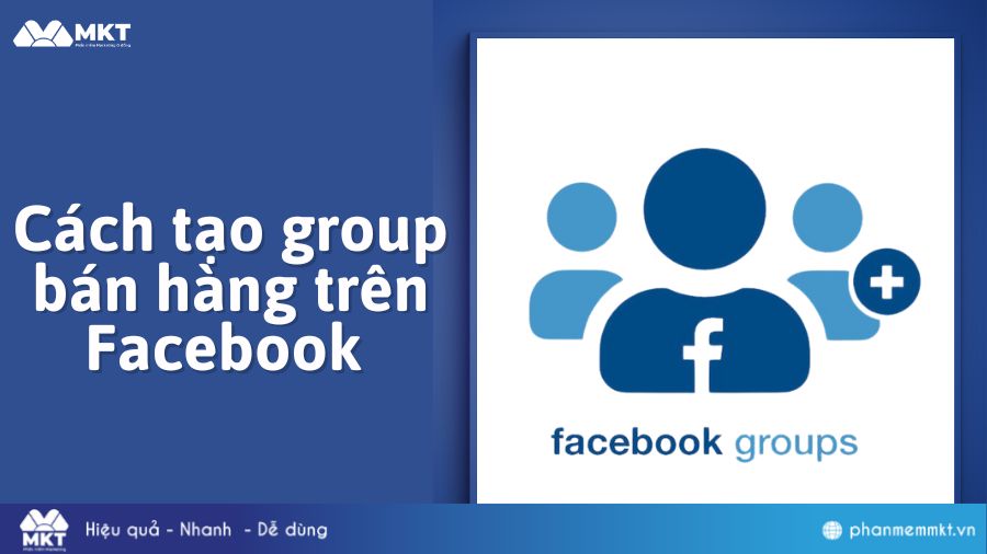 Cách tạo group bán hàng trên Facebook
