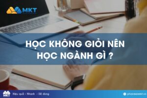 Học không giỏi nên học ngành gì? Top 5 ngành bạn nên biết
