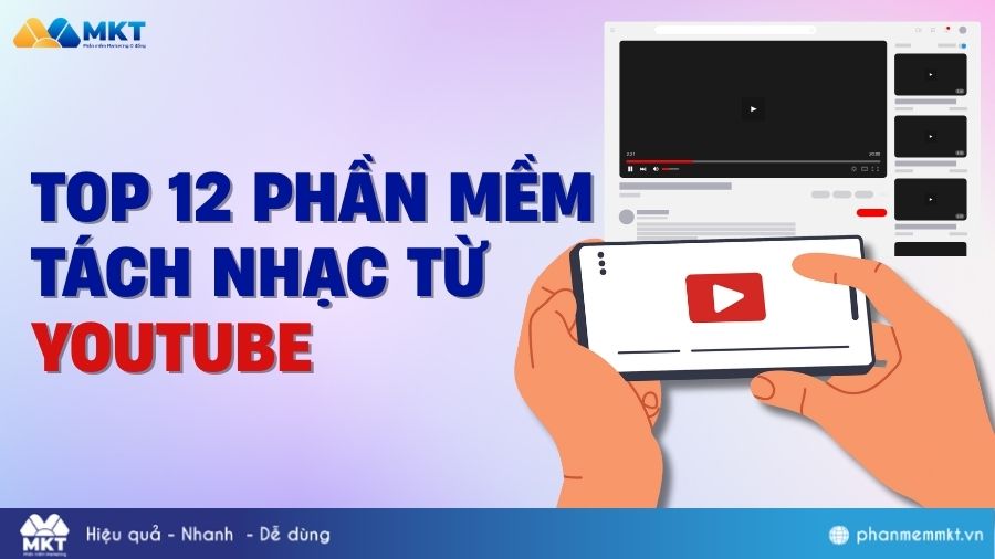 Top 12 phần mềm tách nhạc từ YouTube đơn giản, nhanh chóng