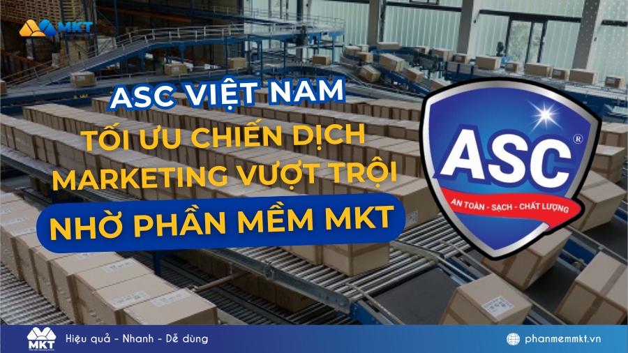 ASC Việt nam tối ưu chiến dịch marketing vượt trội nhờ Phần mềm MKT