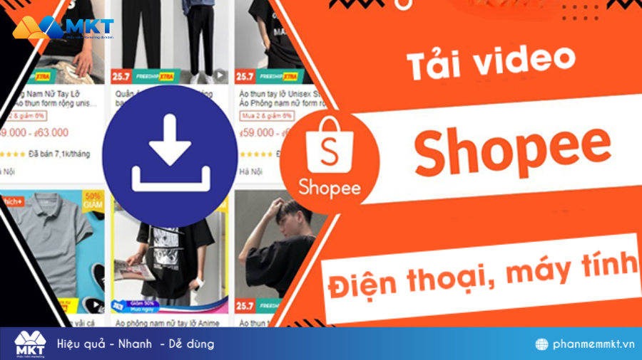 Hướng dẫn cách tải video trên Shopee về điện thoại, máy tính đơn giản