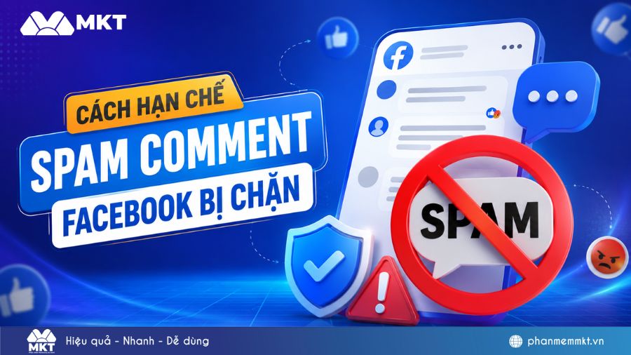 5 cách hạn chế spam comment Facebook bị chặn khi marketing 2 5 cách hạn chế comment Facebook bị đánh dấu spam