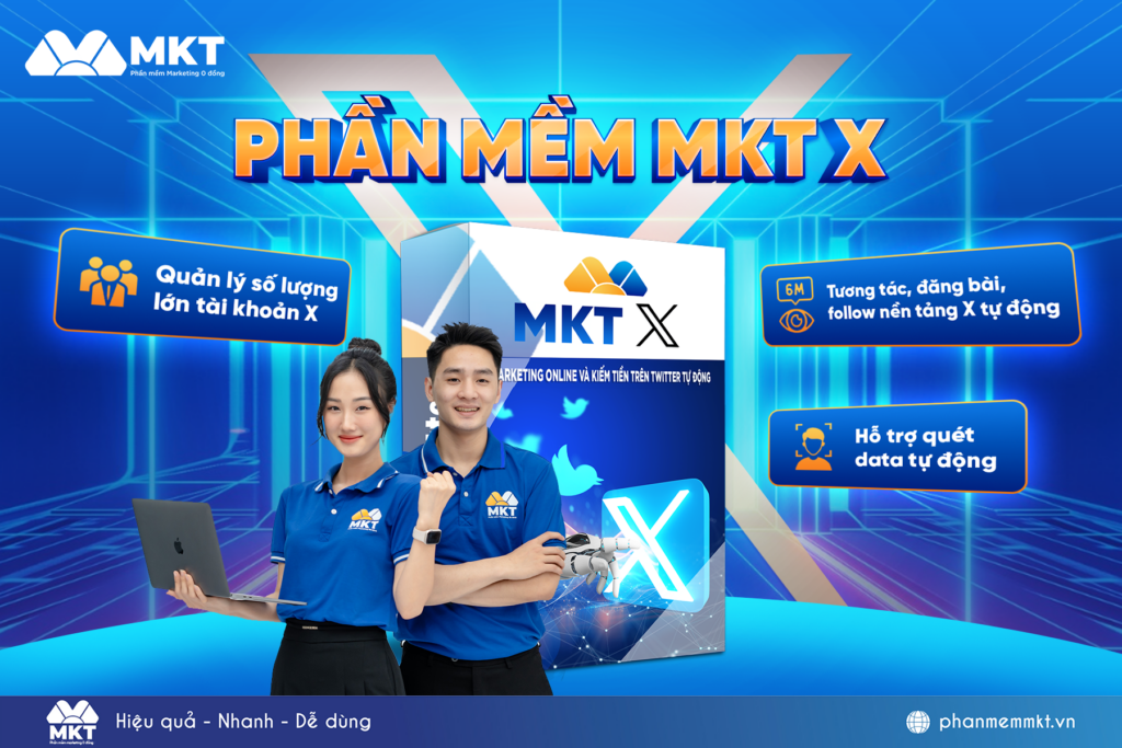 MKT X - Phần mềm tăng follow, tương tác, đăng bài tự động