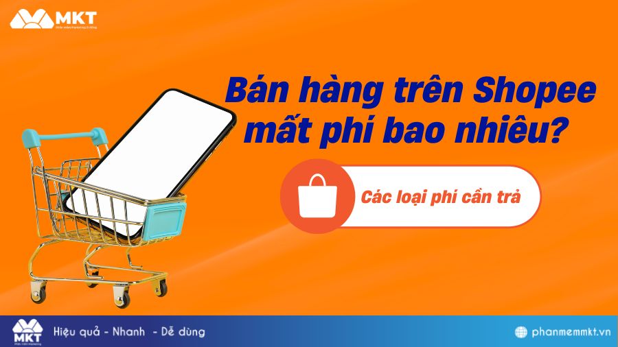 Bán hàng trên Shopee mất phí bao nhiêu?