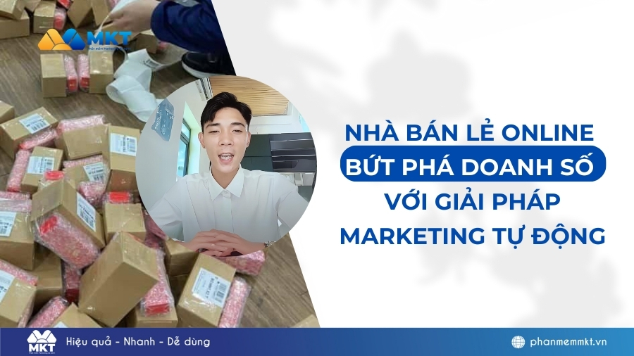 Kinh doanh online bứt phá doanh số với giải pháp marketing tự động