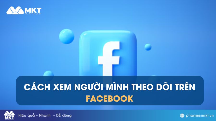 Cách xem người mình theo dõi trên Facebook bằng máy tính/điện thoại