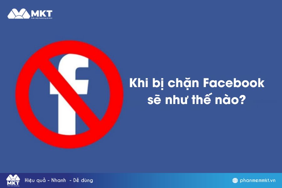 Khi bị chặn Facebook sẽ như thế nào?