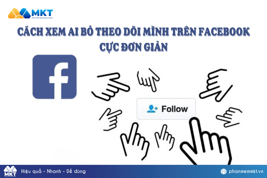 Làm sao biết ai bỏ theo dõi mình trên Facebook?