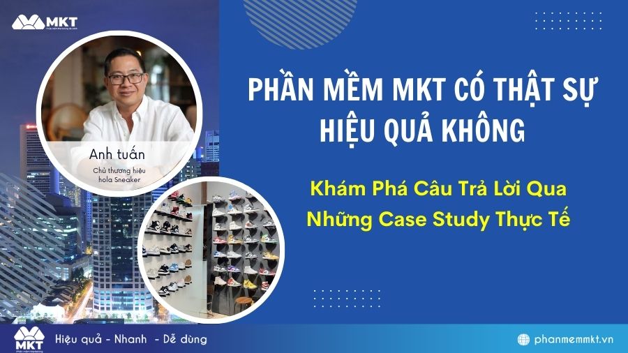 Phần mềm MKT có hiệu quả không? Khám phá câu trả lời thực tế từ các doanh nghiệp