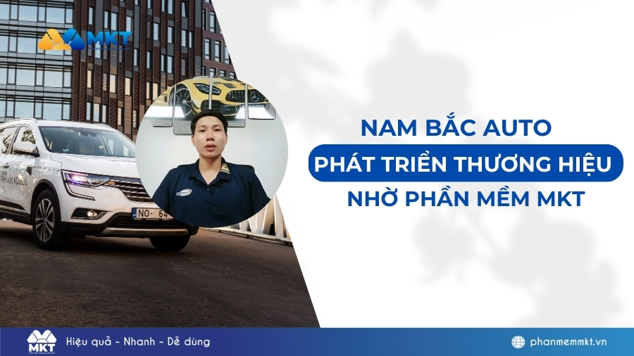 Nam Bắc Auto tăng doanh thu và phát triển thương hiệu nhờ Phần Mềm MKT