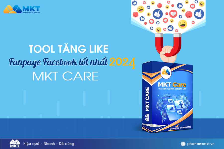 Phần mềm tăng like Fanpage - MKT Care