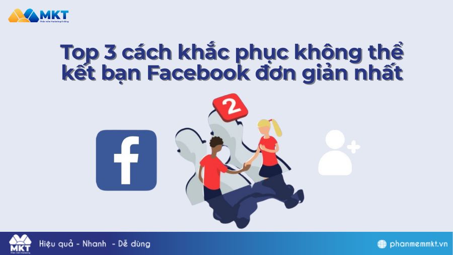 Cách khắc phục không thể kết bạn Facebook