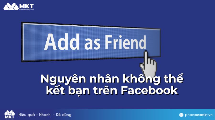 Nguyên nhân không thể kết bạn trên Facebook