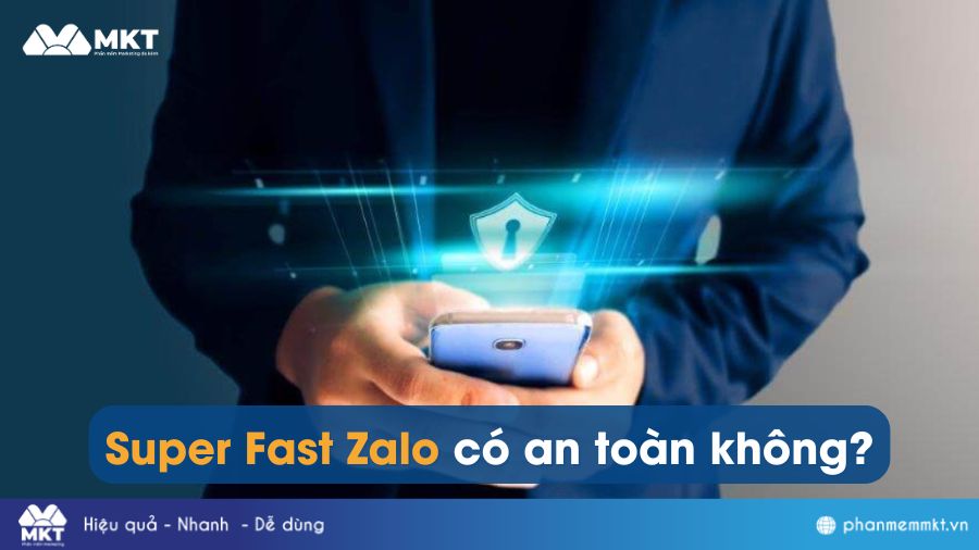 Super Fast Zalo Là Gì? Super Fast Zalo Có An Toàn Không?