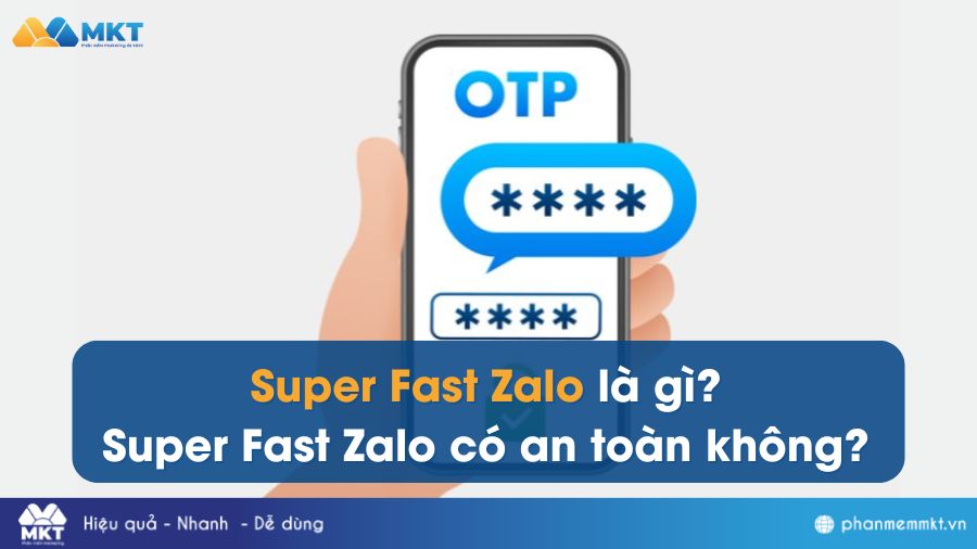 Super Fast Zalo Là Gì? Super Fast Zalo Có An Toàn Không?