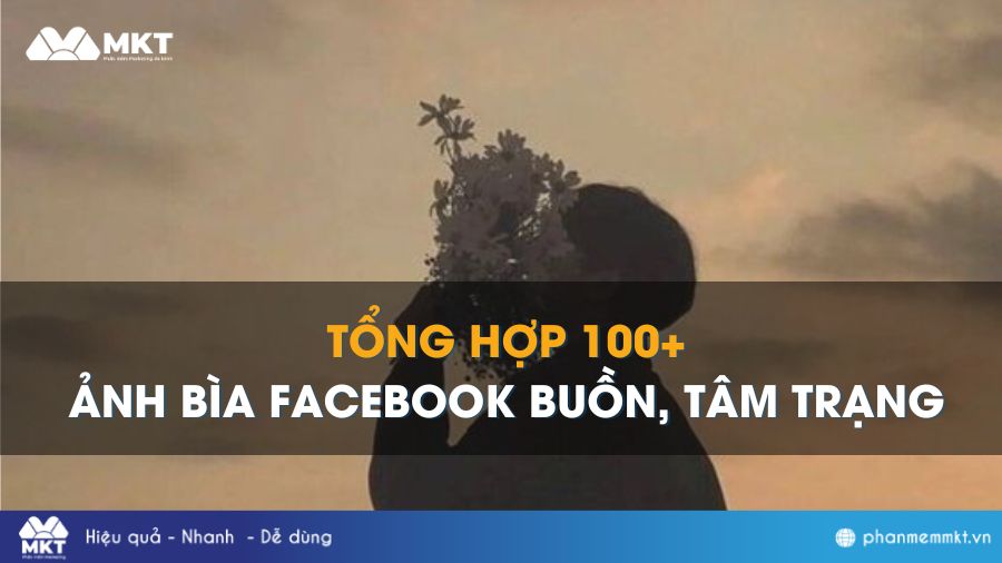 Tổng Hợp 100+ Ảnh Bìa Facebook Buồn, Cô Đơn Cho Người Nhiều Tâm Trạng