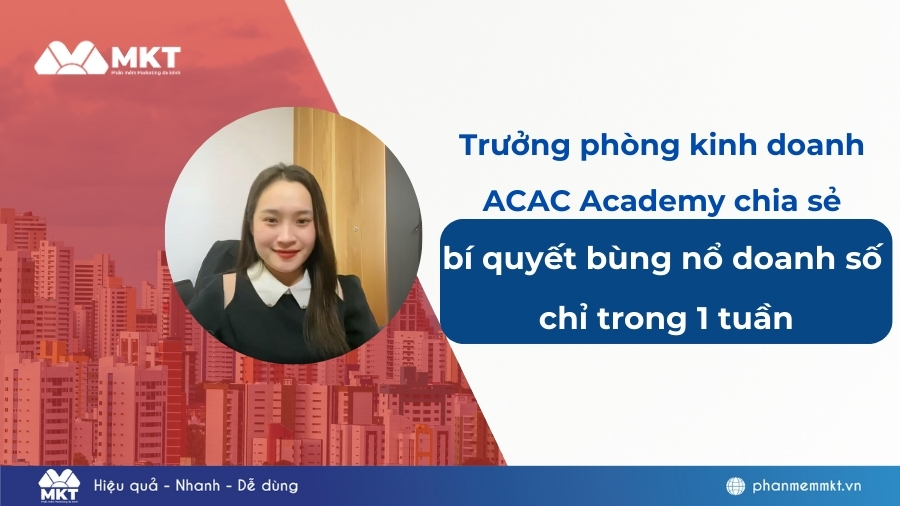 Trưởng phòng kinh doanh ACAC Academy chia sẻ bí quyết bùng nổ doanh số chỉ trong 1 tuần