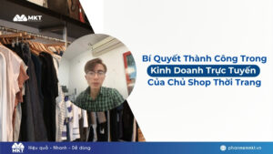 Chủ shop thời trang kinh doanh online thành công nhờ áp dụng công nghệ Marketing 0 đồng