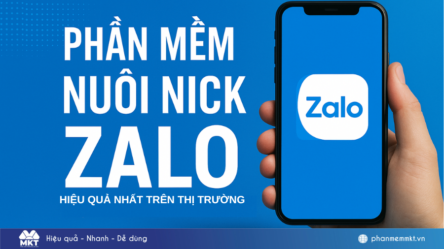 Phần mềm nuôi nick Zalo hiệu quả nhất năm 2025
