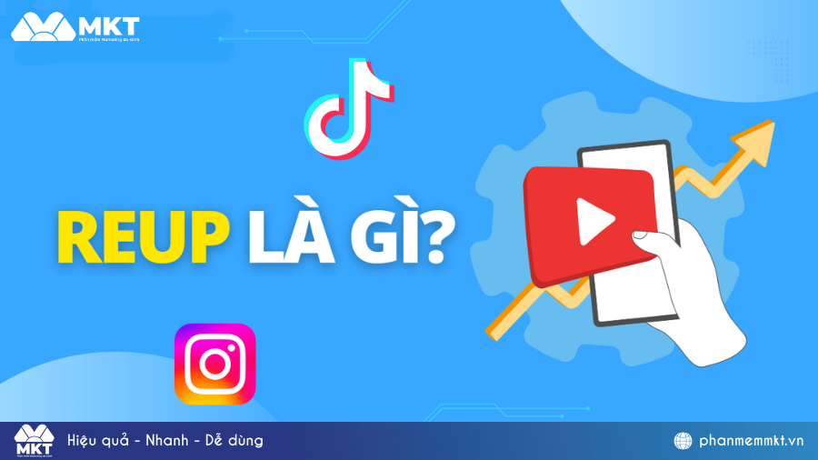 Reup là gì? Cách reup video không dính bản quyền