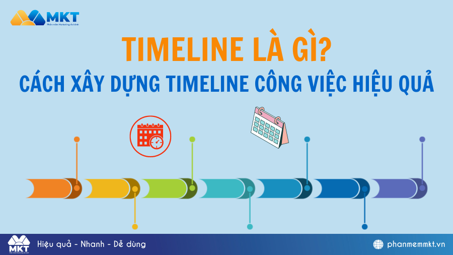 Timeline là gì? Cách xây dựng timeline công việc hiệu quả nhất