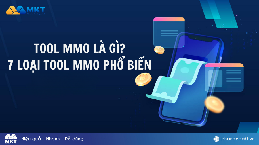 Tool MMO là gì? Các loại tool MMO bắt buộc phải sử dụng khi kinh doanh