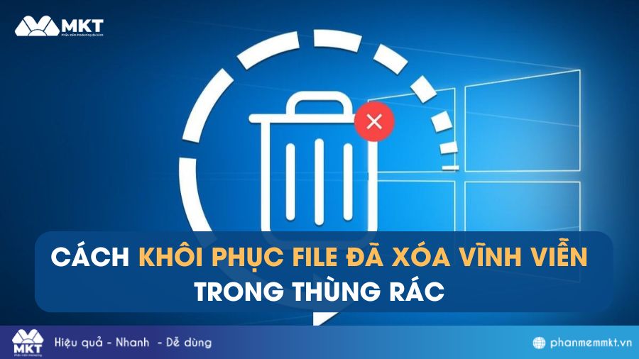 4 Cách Khôi Phục File Đã Xóa Trong Thùng Rác Trên Máy Tính