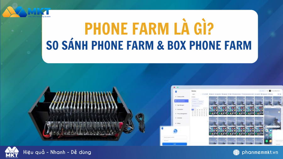 Box phone farm là gì? Sự khác biệt giữa box phone farm và phone farm