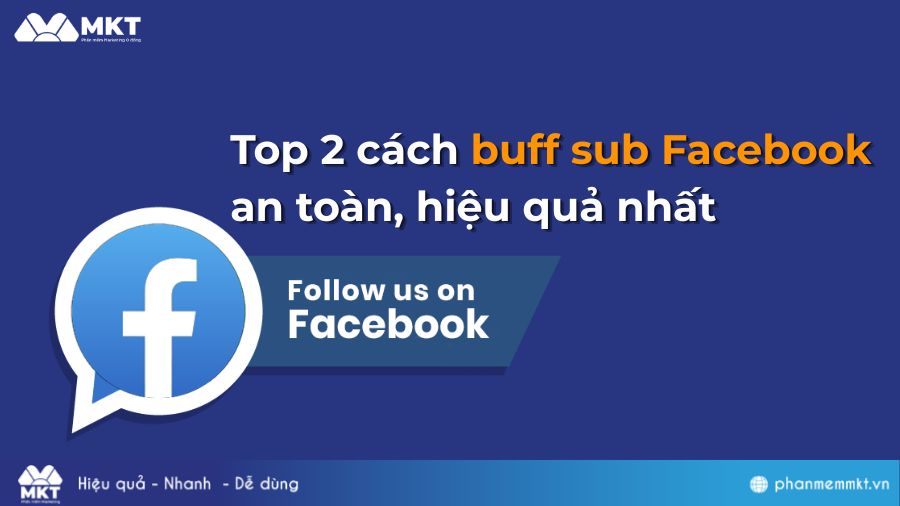 Cách buff sub Facebook an toàn, hiệu quả nhất
